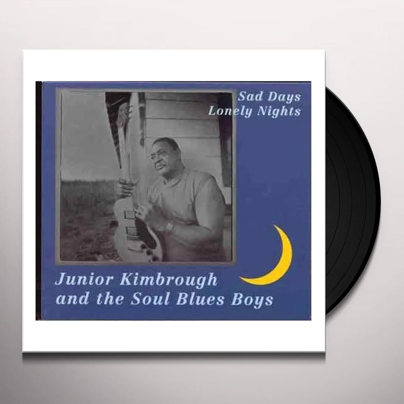 Junior Kimbrough and the Soul Blues Boys Sad Days Lonely Nights Vinyl Record