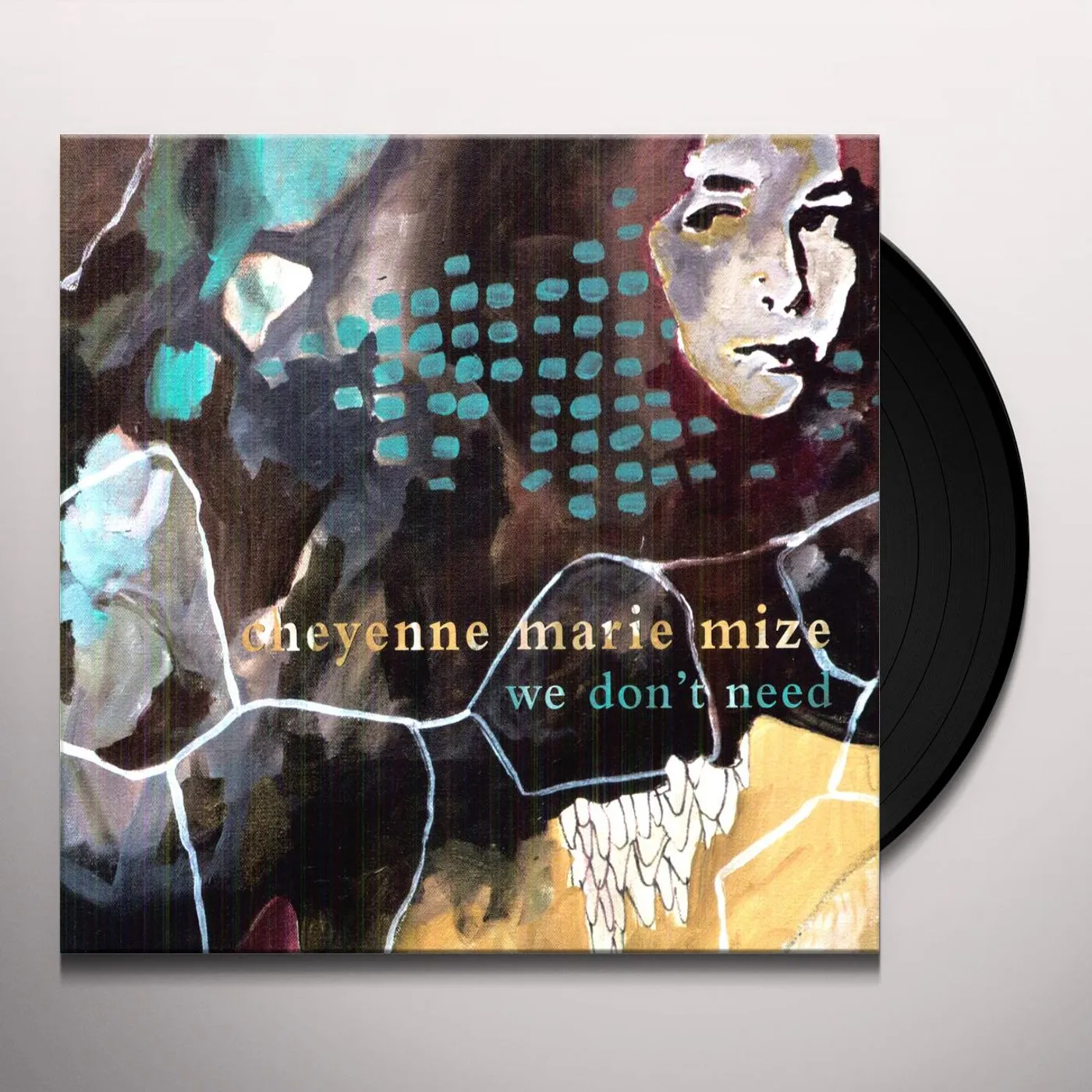 Cheyenne Marie Mize We Don't Need Vinyl Record