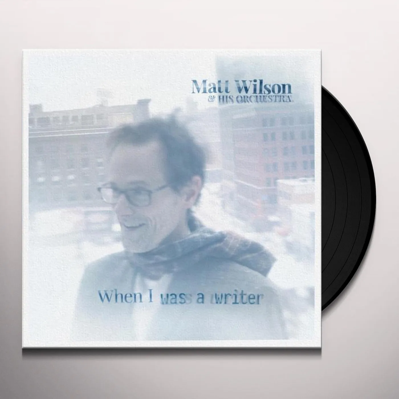 Matt Wilson and his Orchestra When I Was a Writer Vinyl Record
