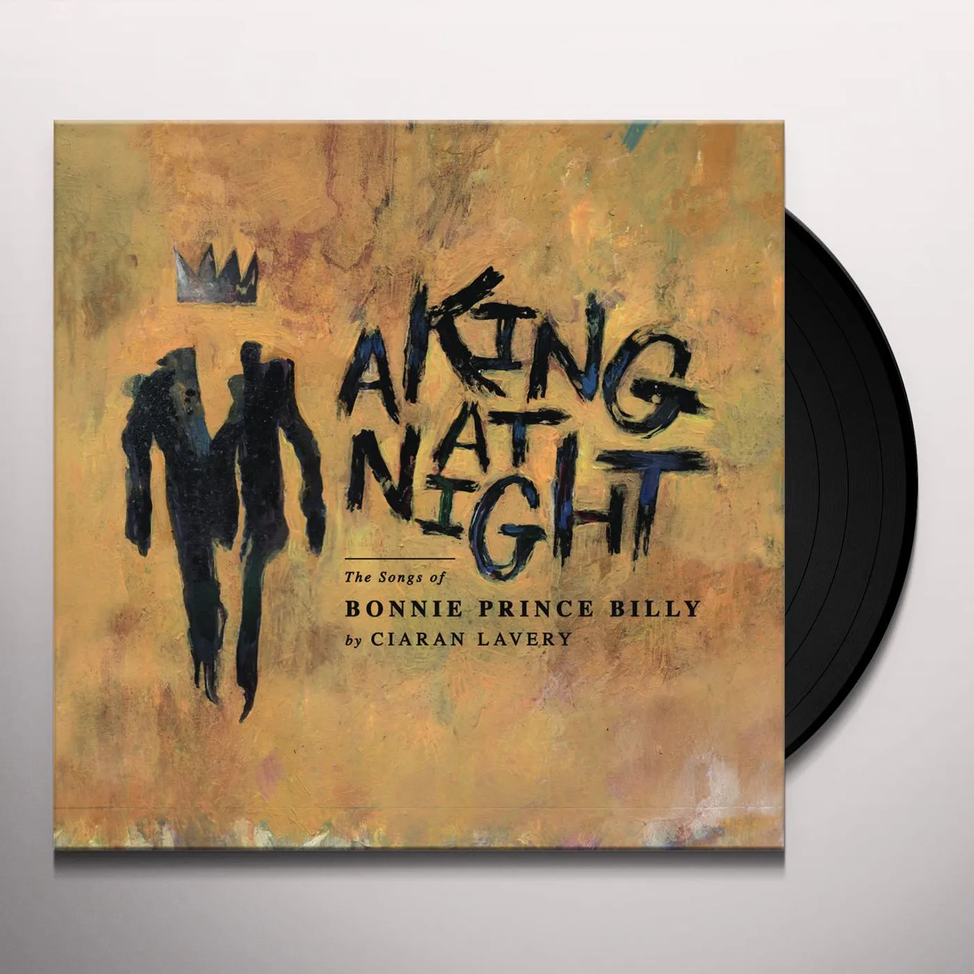 Ciaran Lavery A KING AT NIGHT (THE SONGS OF BONNIE PRINCE BILLY) Vinyl Record