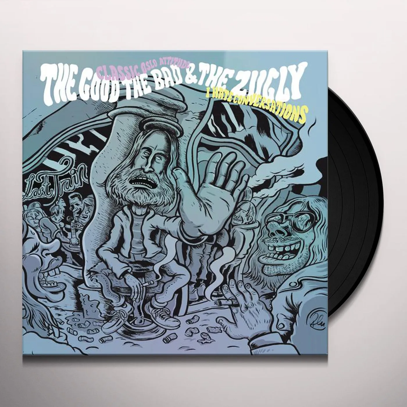 The Good The Bad and The Zugly CLASSIC OSLO ATTITUDE / I HATE CONVERSATIONS Vinyl Record