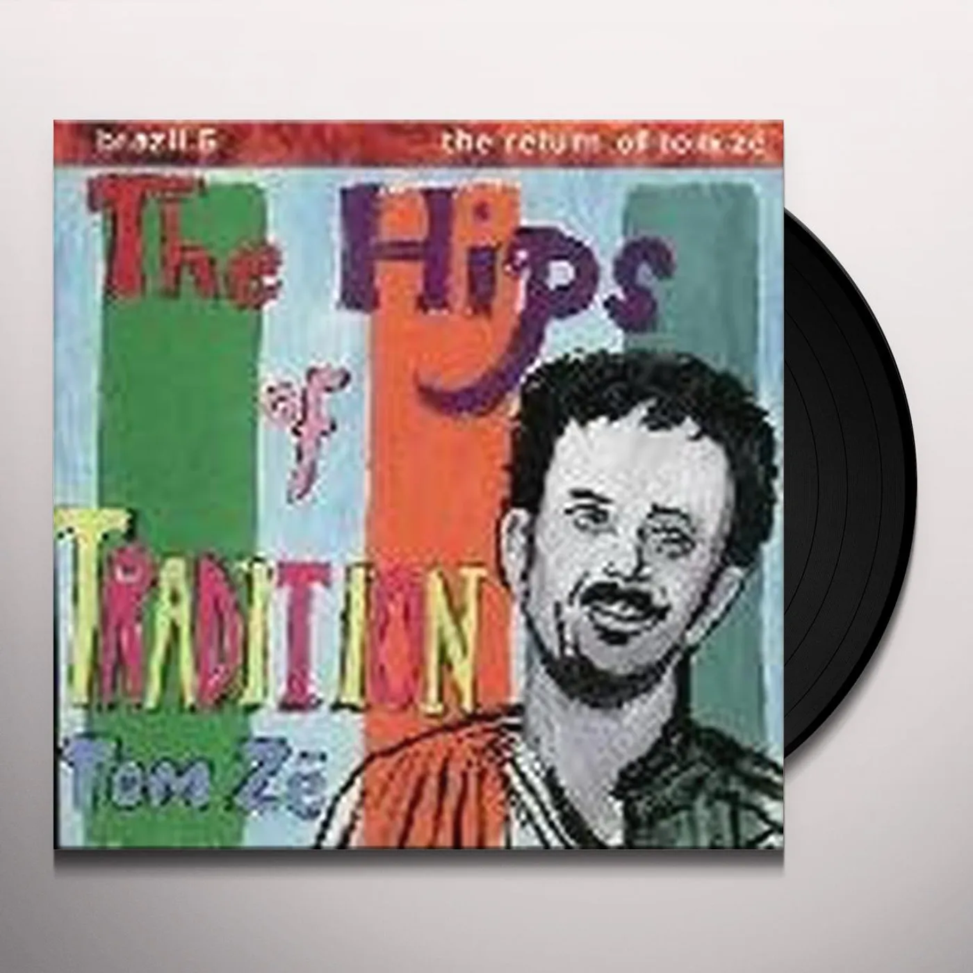 Tom Zé BRAZIL CLASSICS 5: THE HIPS OF TRADITION Vinyl Record