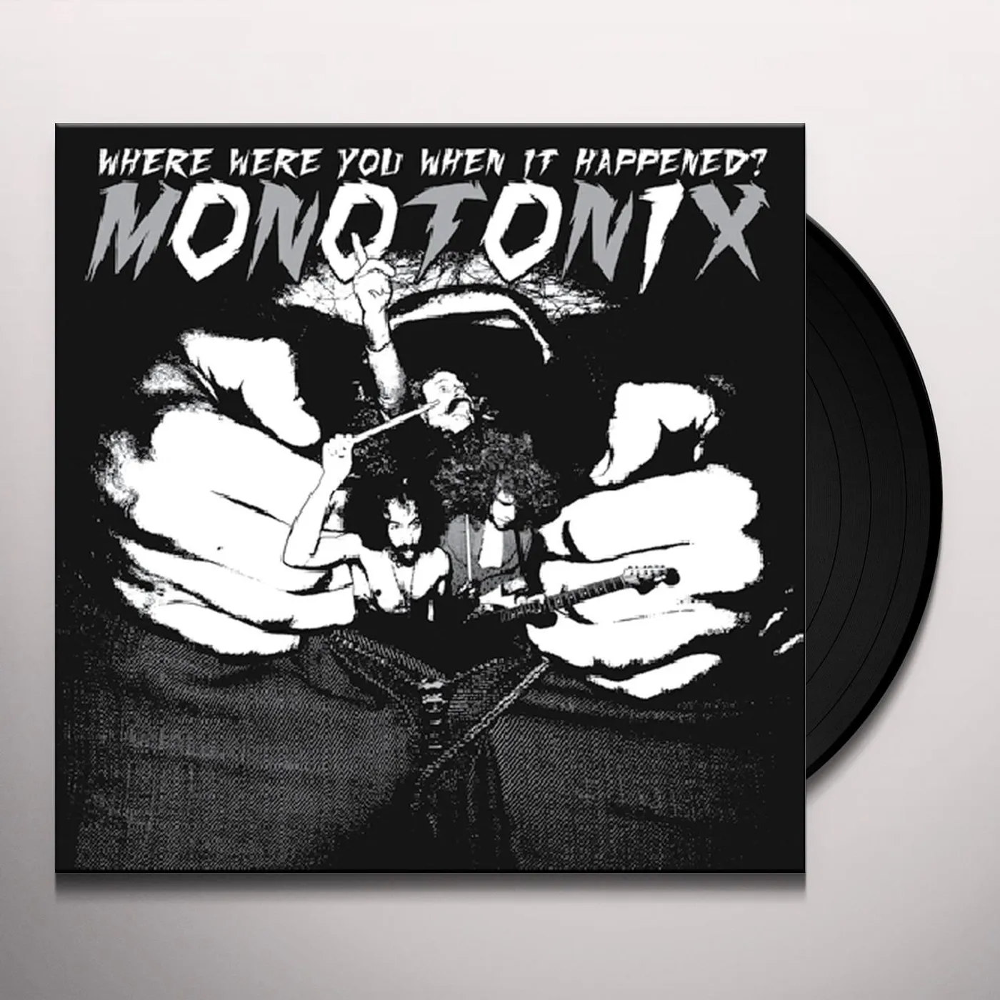 Monotonix WHERE WERE YOU WHEN IT HAPPENED Vinyl Record