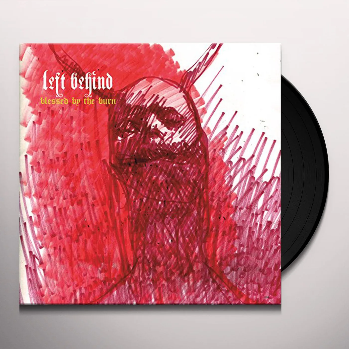 Left Behind Blessed by the Burn Vinyl Record