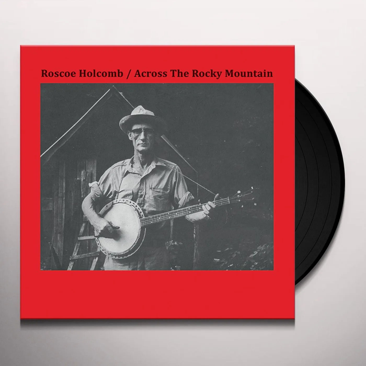 Roscoe Holcomb ACROSS THE ROCKY MOUNTAIN Vinyl Record