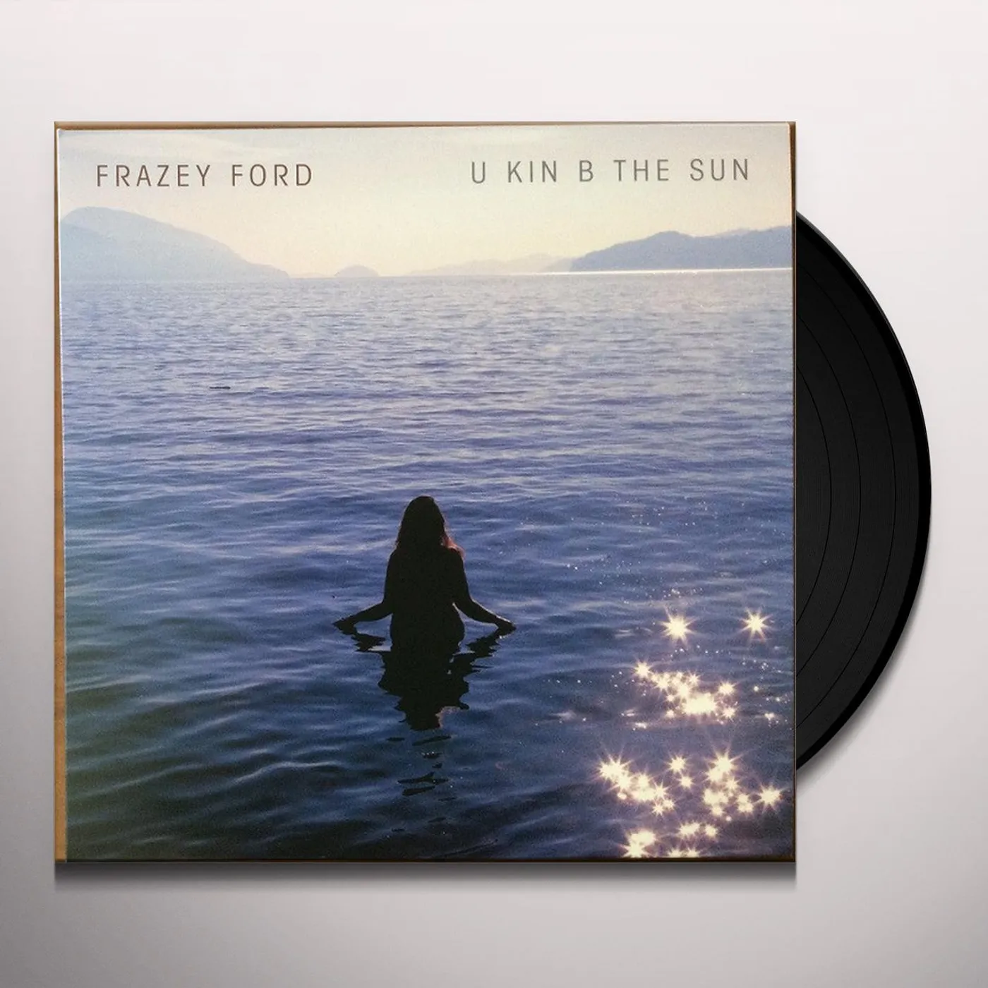 Frazey Ford U kin B the Sun Vinyl Record