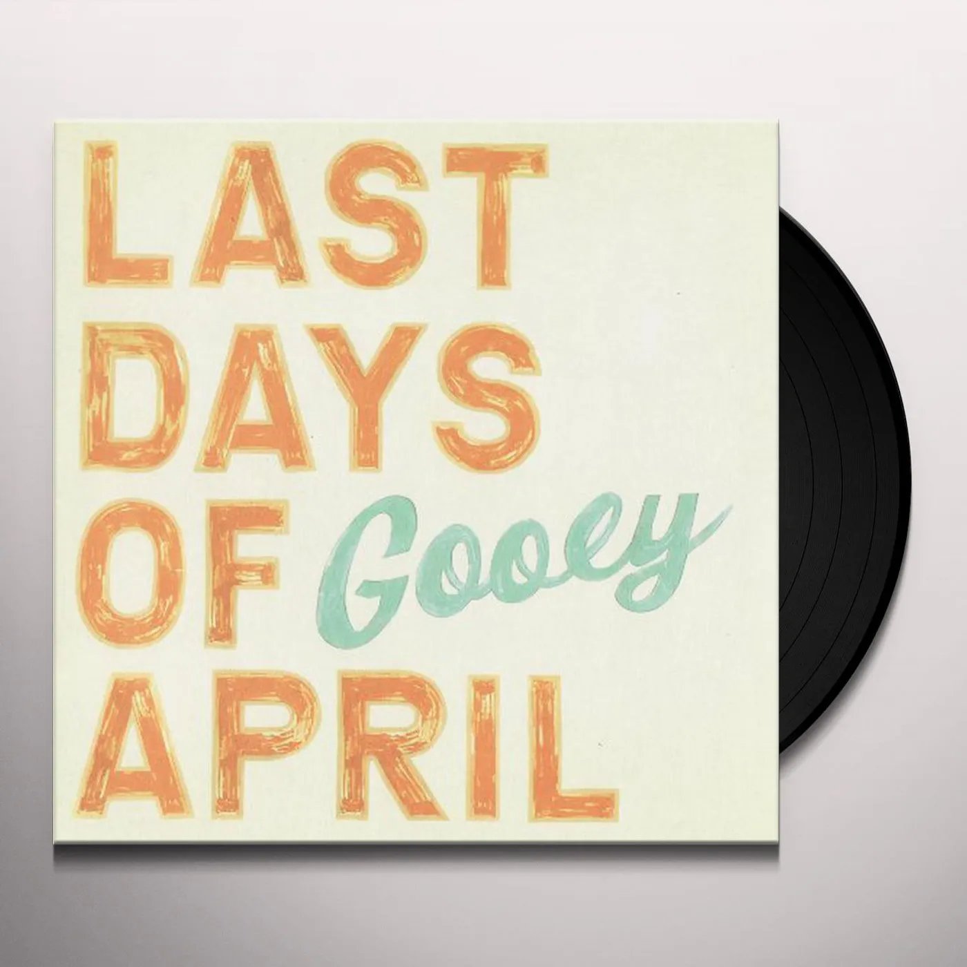 Last Days Of April Gooey Vinyl Record