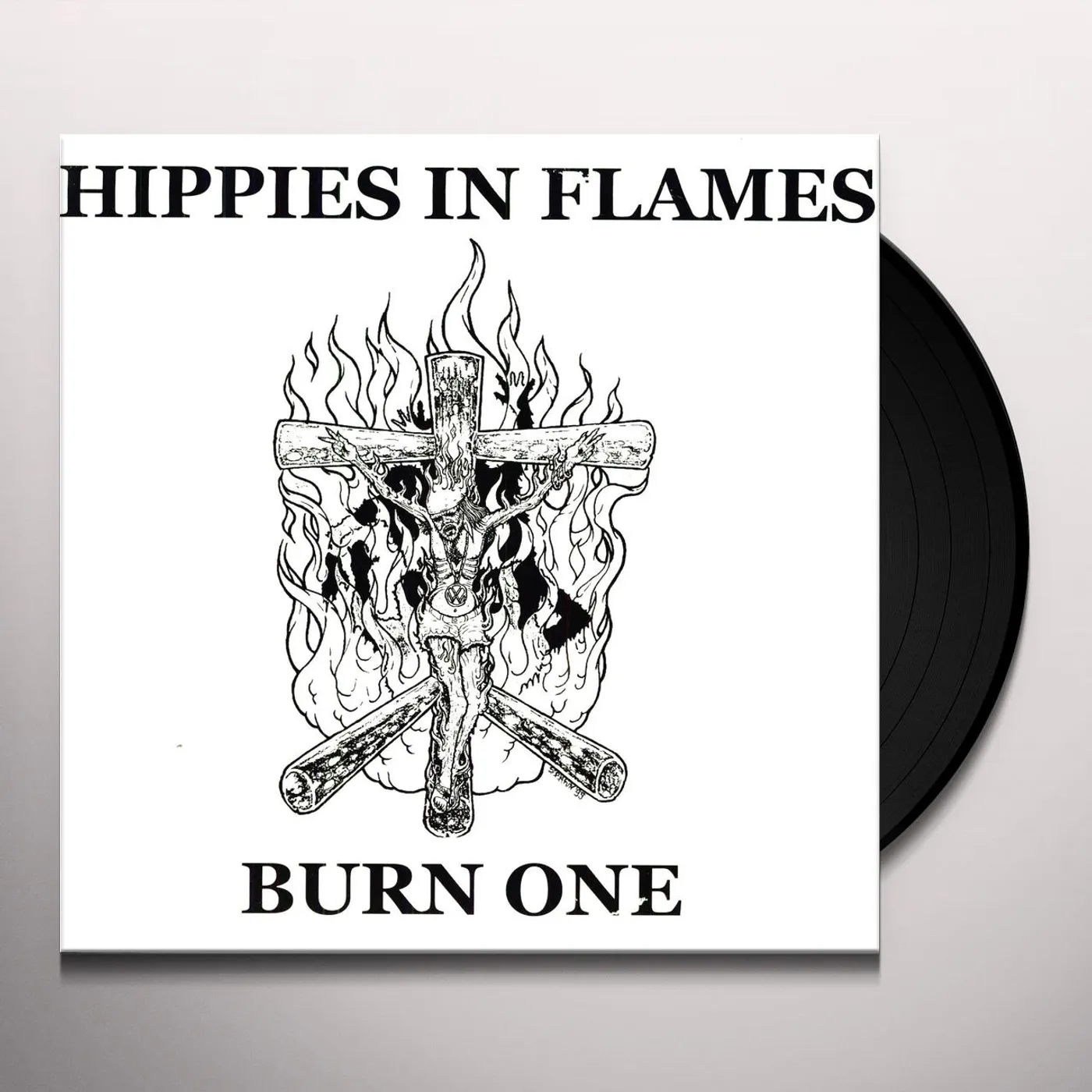 Hippies In Flames BURN ONE Vinyl Record
