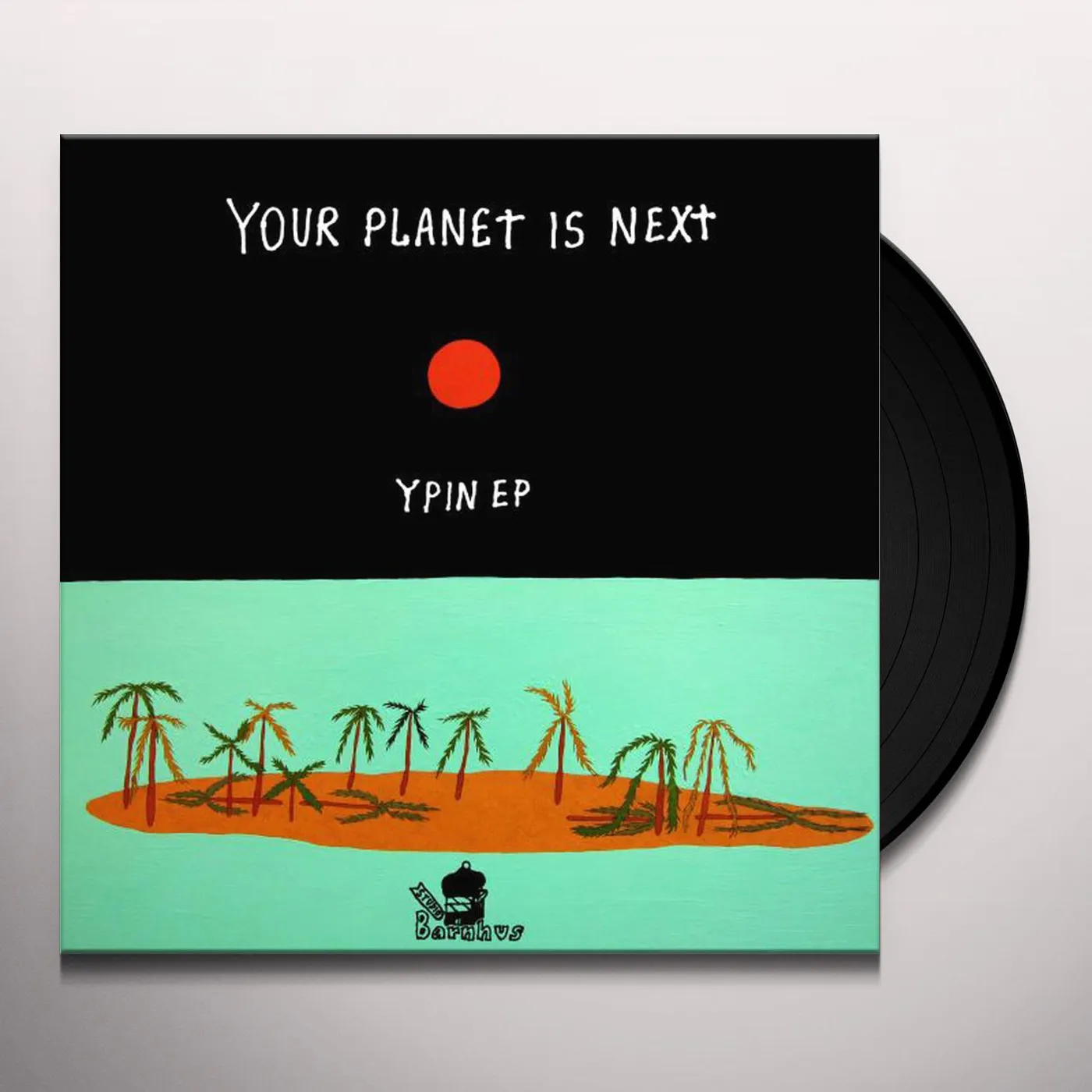 Your Planet Is Next YPIN Vinyl Record