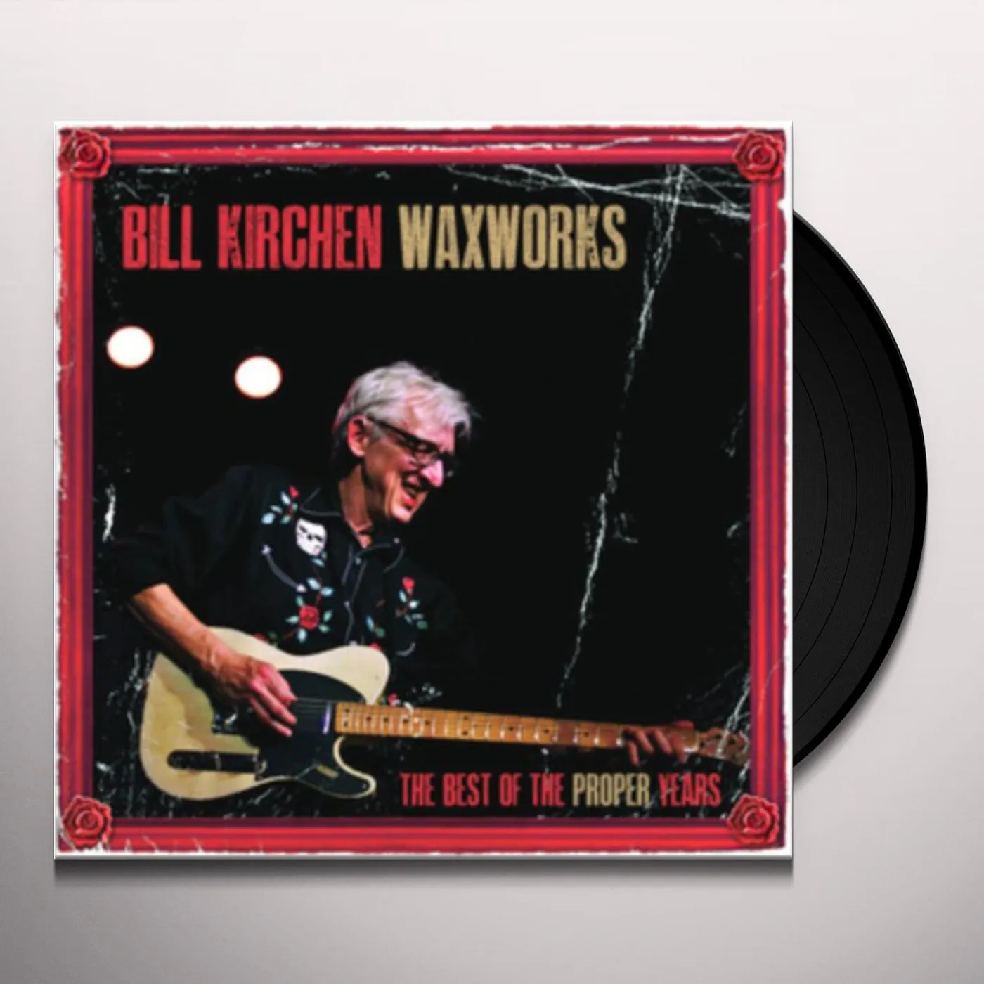 Bill Kirchen WAXWORKS: THE BEST OF THE PROPER YEARS Vinyl Record