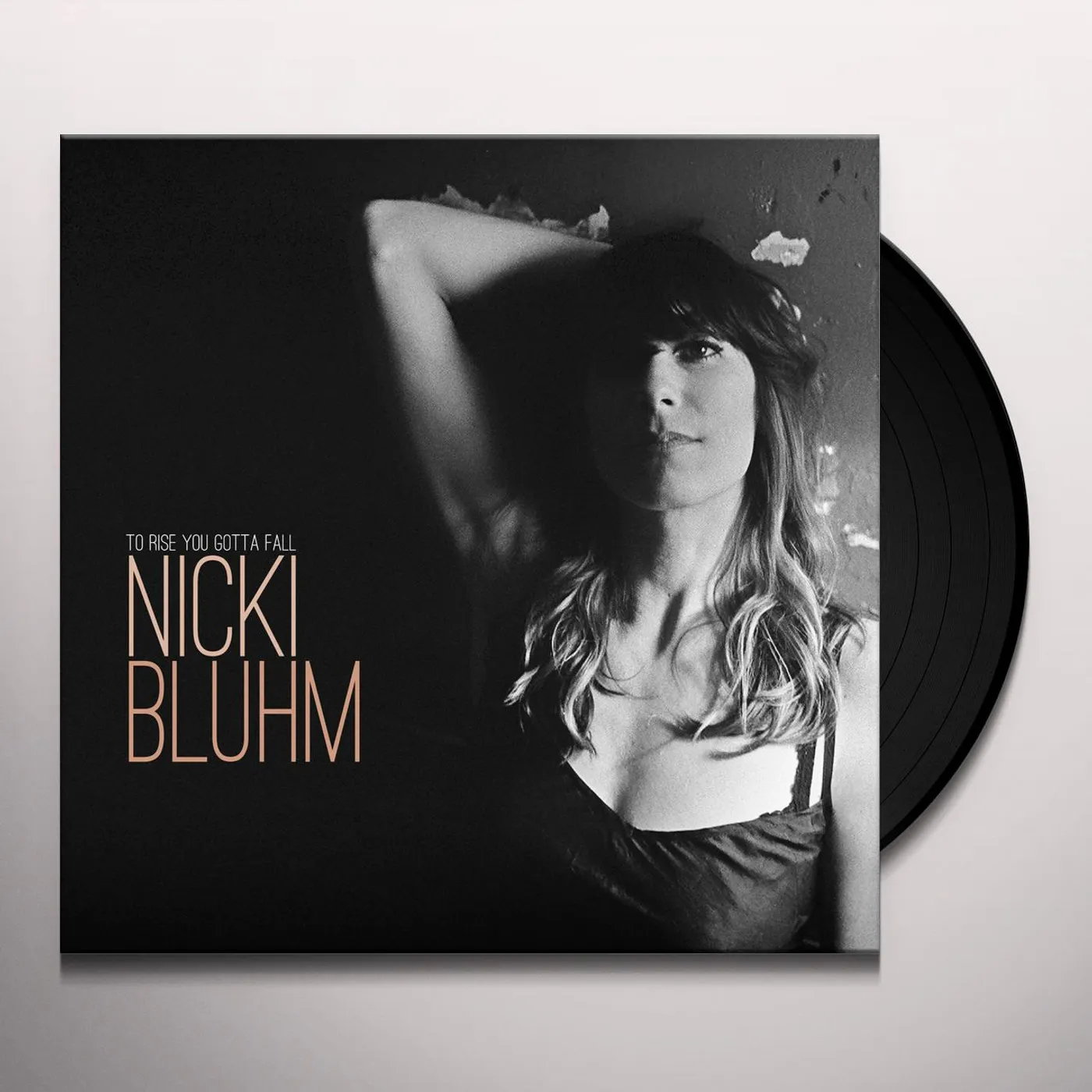 Nicki Bluhm To Rise You Gotta Fall Vinyl Record