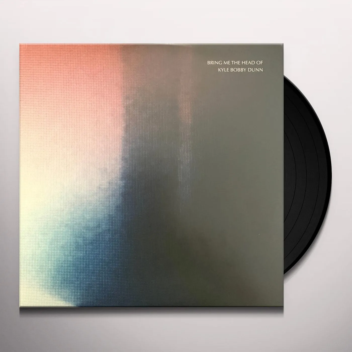 Bring Me The Head Of Kyle Bobby Dunn Vinyl Record