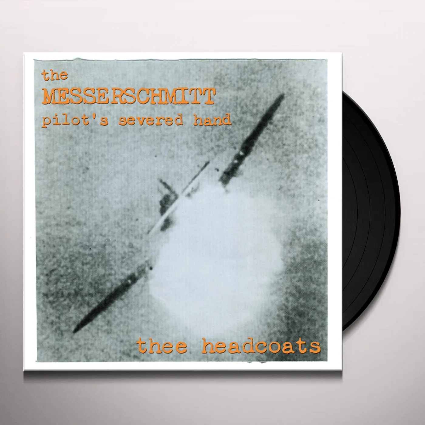 Thee Headcoats MESSERSCHMITT PILOT'S SEVERED HAND Vinyl Record