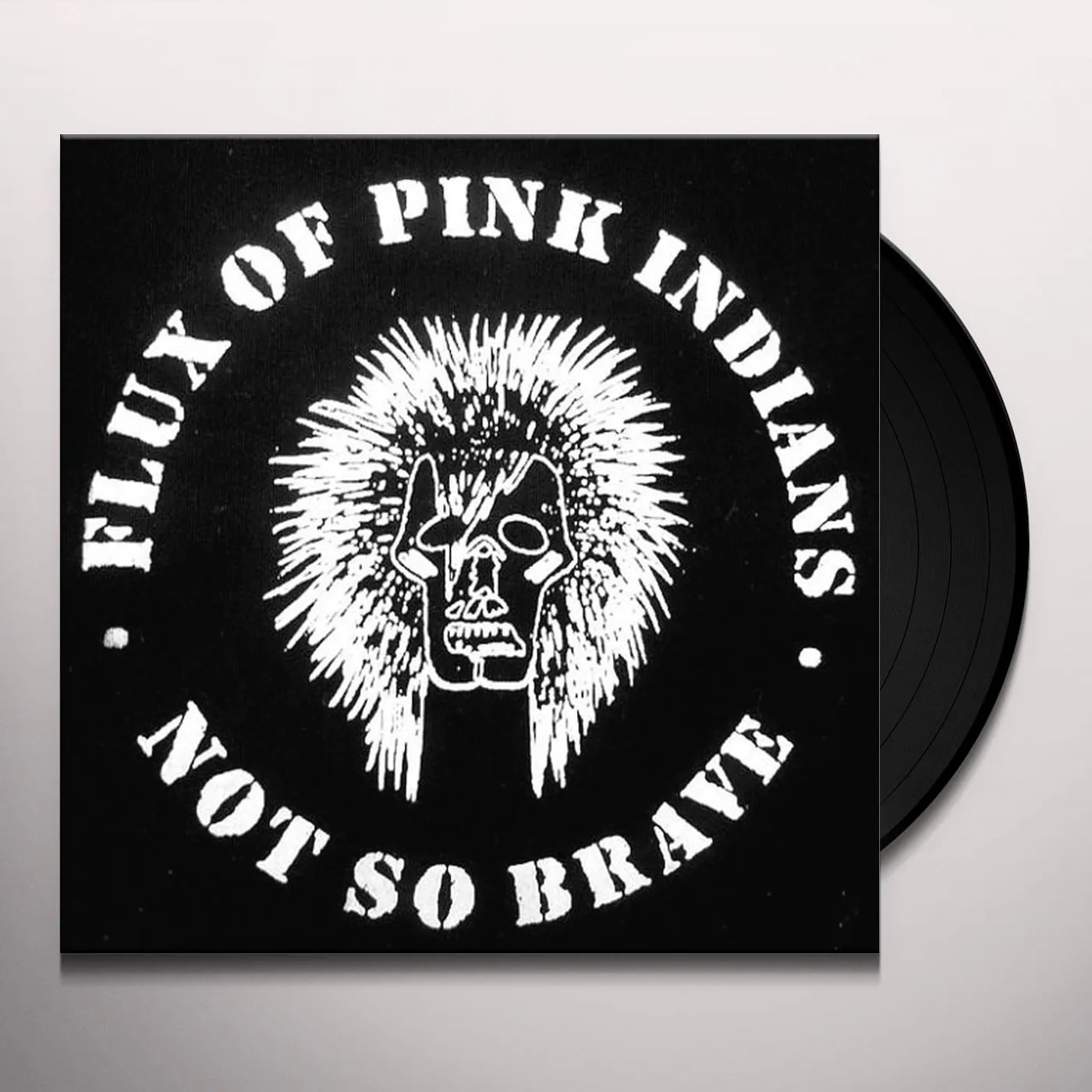 Flux of Pink Indians Not So Brave Vinyl Record