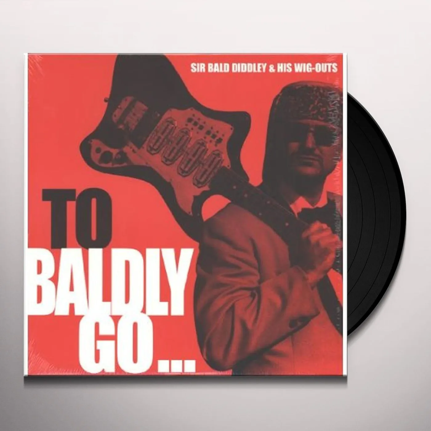 Sir Bald Diddley & His Wig-Outs To Baldly Go Vinyl Record
