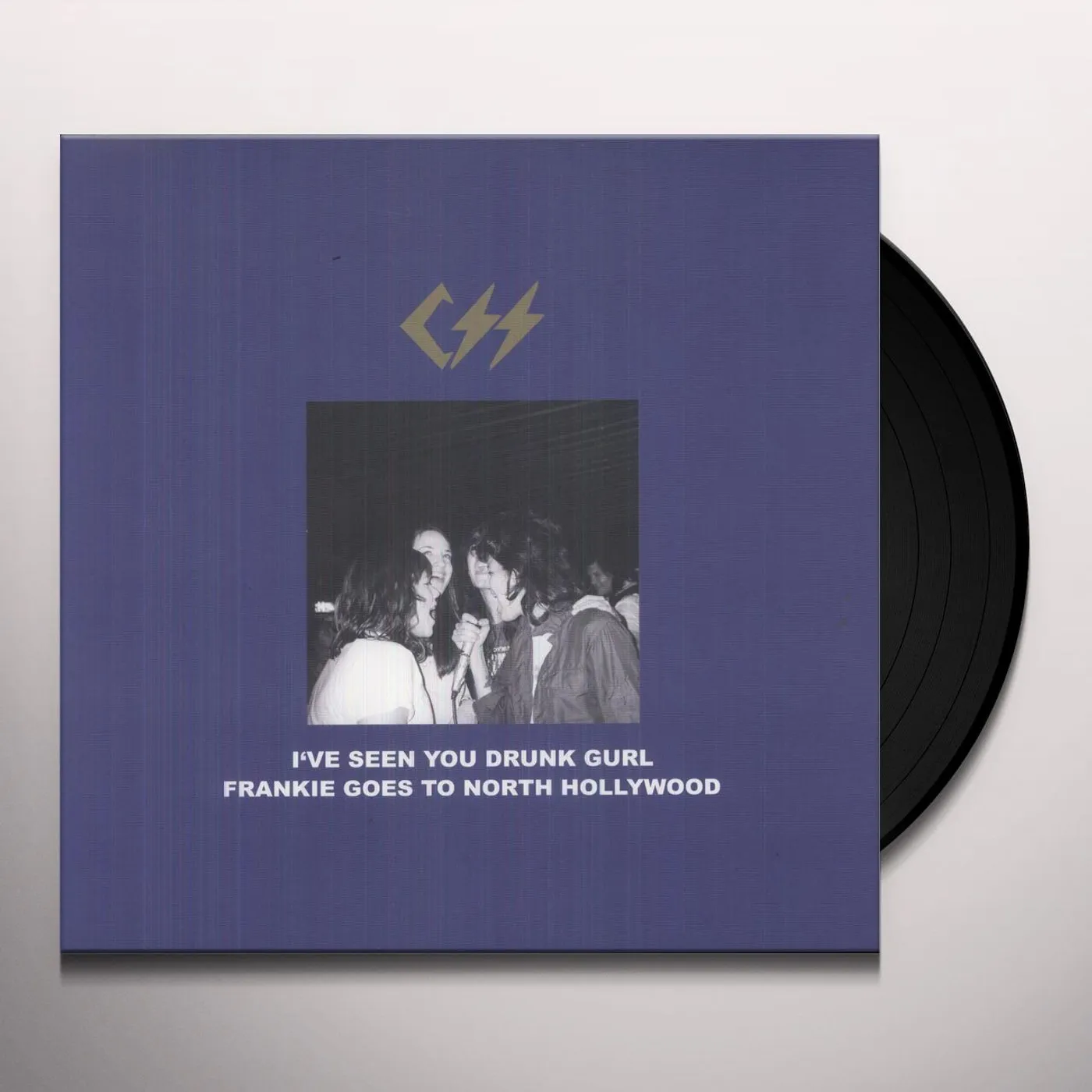 CSS I've Seen You Drunk Gurl Vinyl Record