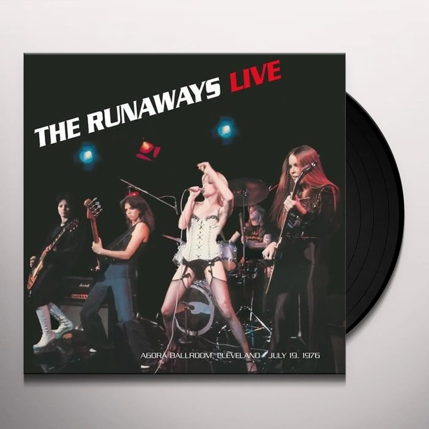 The Runaways LIVE: AGORA BALLROOM - CLEVELAND JULY 19,1976 Vinyl Record