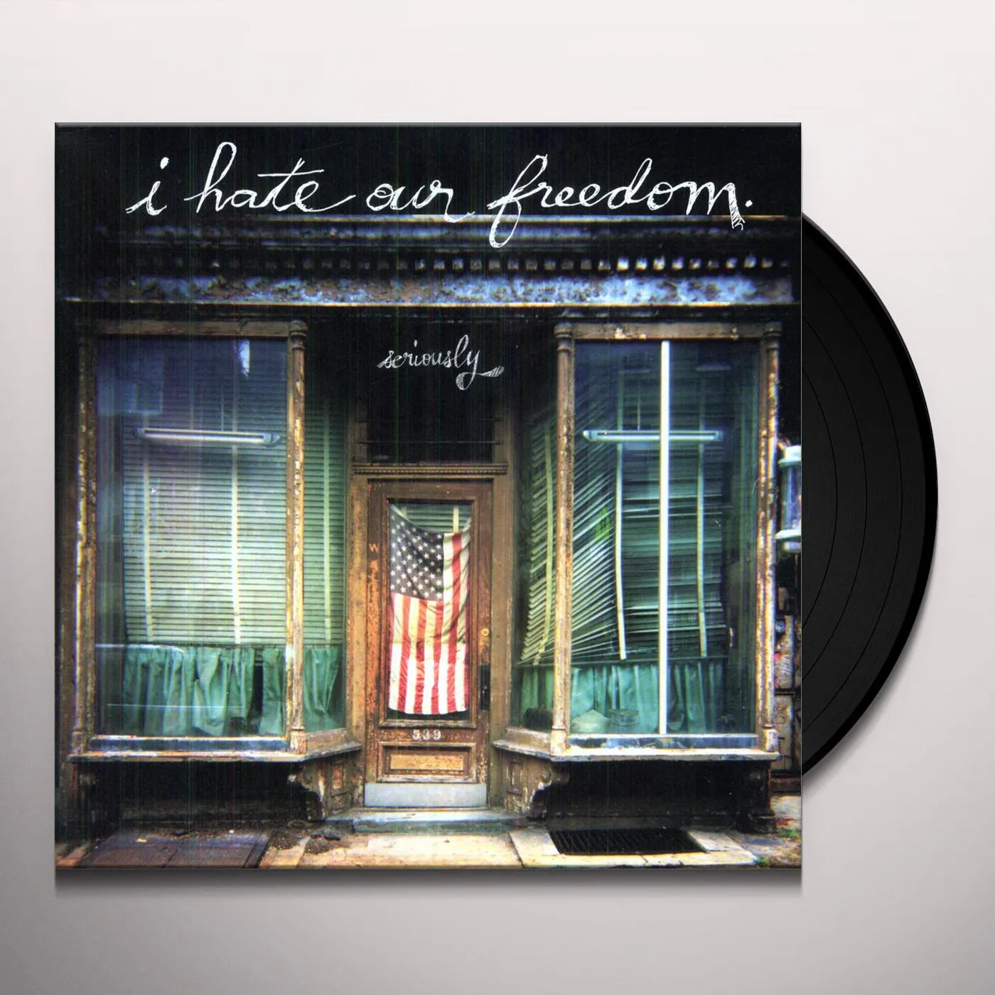 I Hate Our Freedom SERIOUSLY (Vinyl)