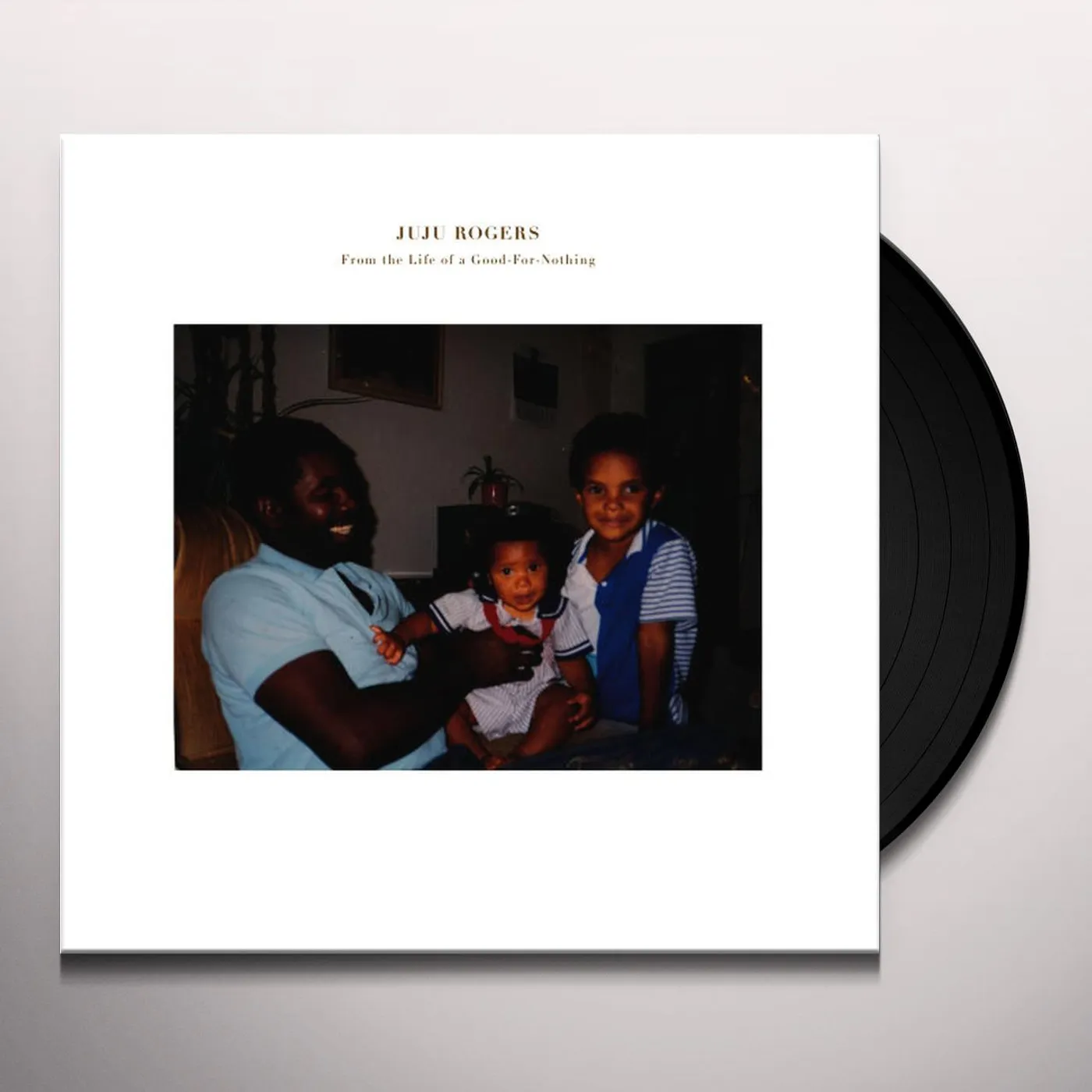 JuJu Rogers FROM THE LIFE OF GOOD-FOR-NOTHING Vinyl Record