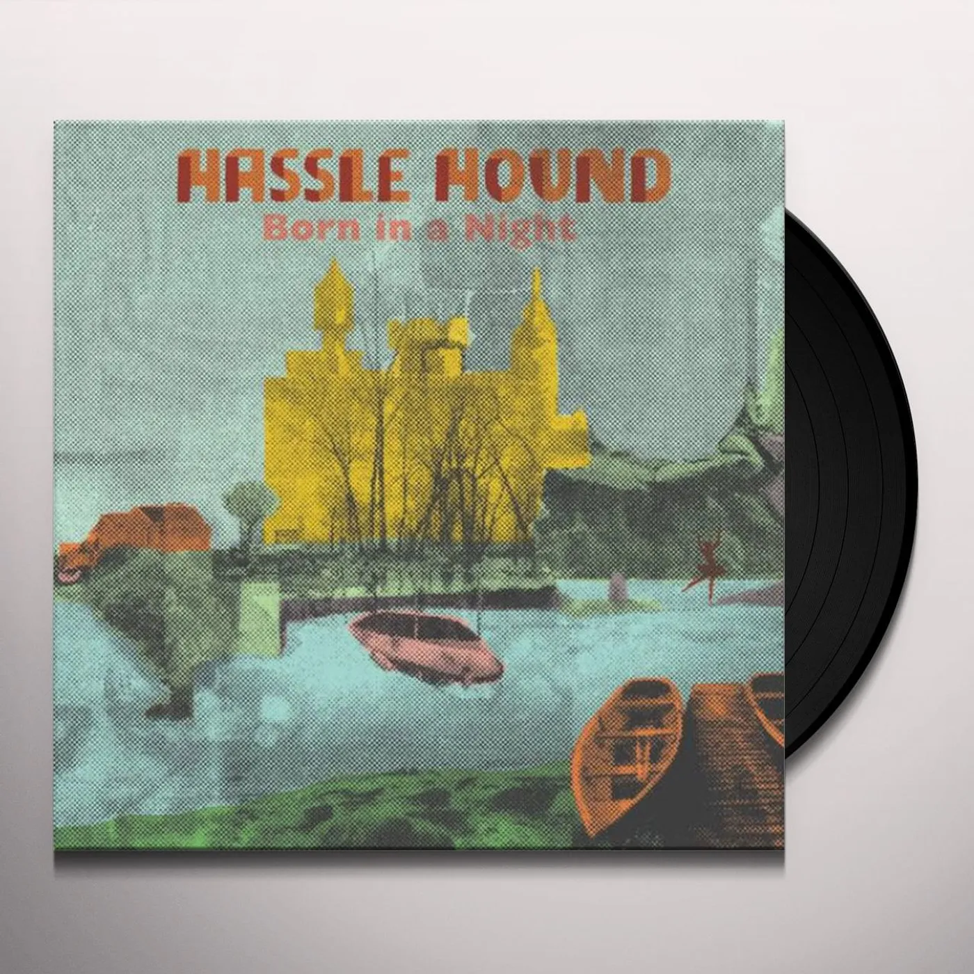 Hassle Hound Born In A Night Vinyl Record