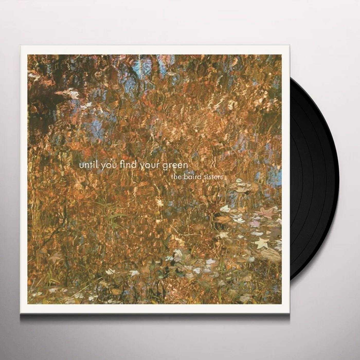 The Baird Sisters Until You Find Your Green Vinyl Record