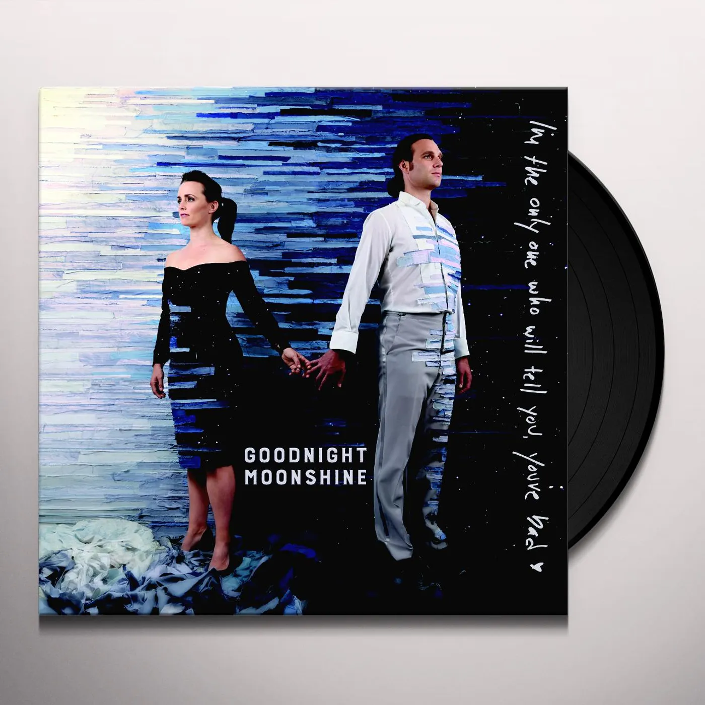 Goodnight Moonshine I'M THE ONLY ONE WHO WILL TELL YOU YOU'RE BAD Vinyl Record