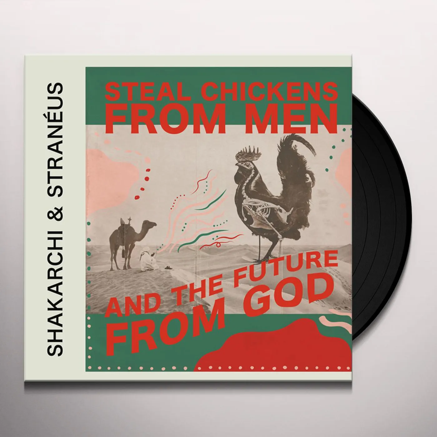 Shakarchi & Stranéus Steal Chickens From Men And the Future From God Vinyl Record