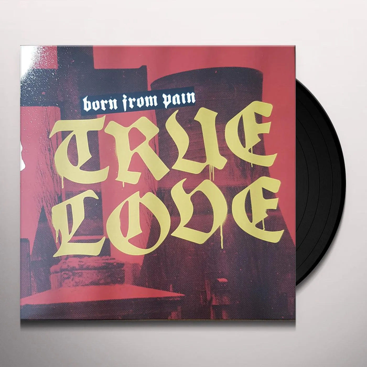 Born From Pain TRUE LOVE Vinyl Record