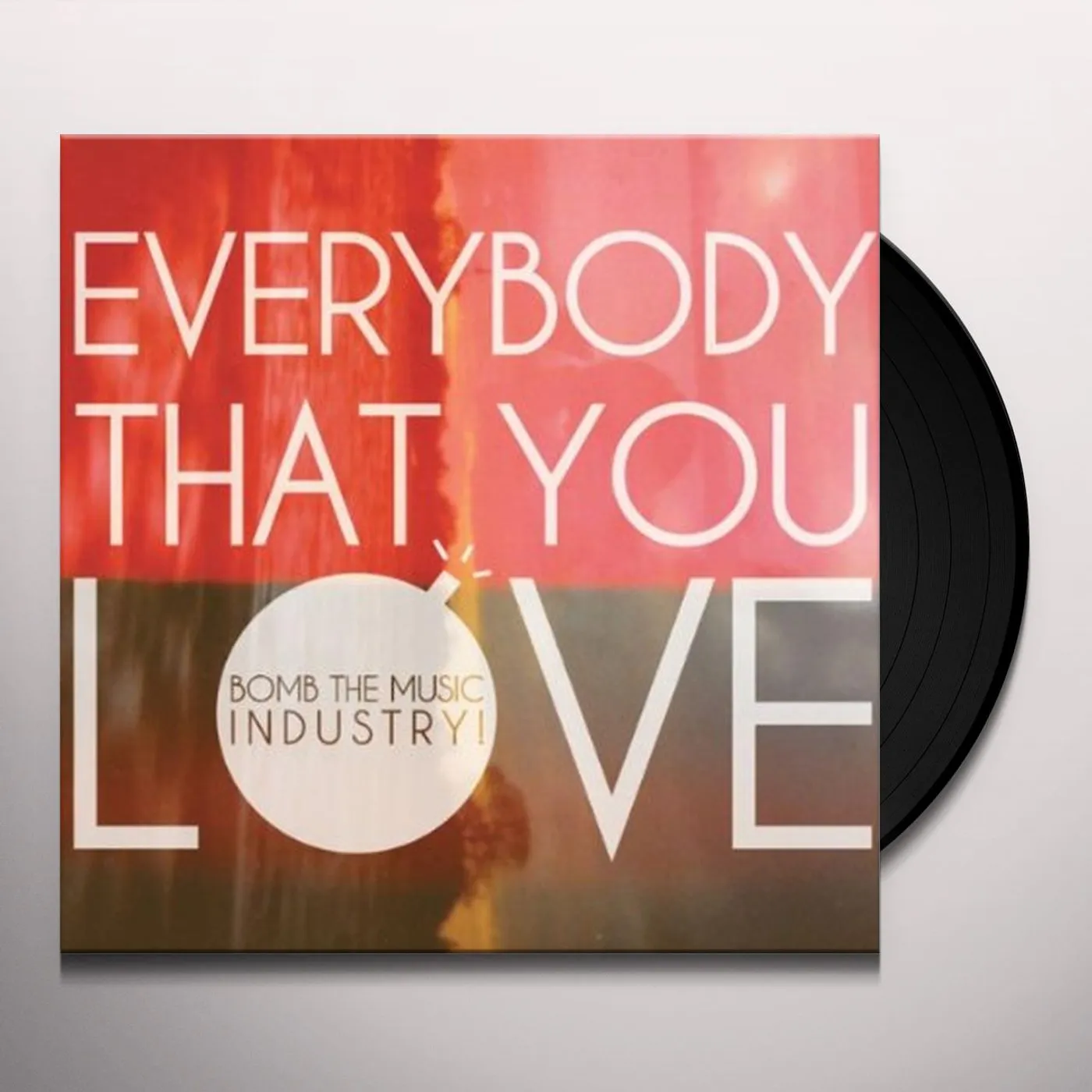 Bomb the Music Industry! Everybody That You Love Vinyl Record