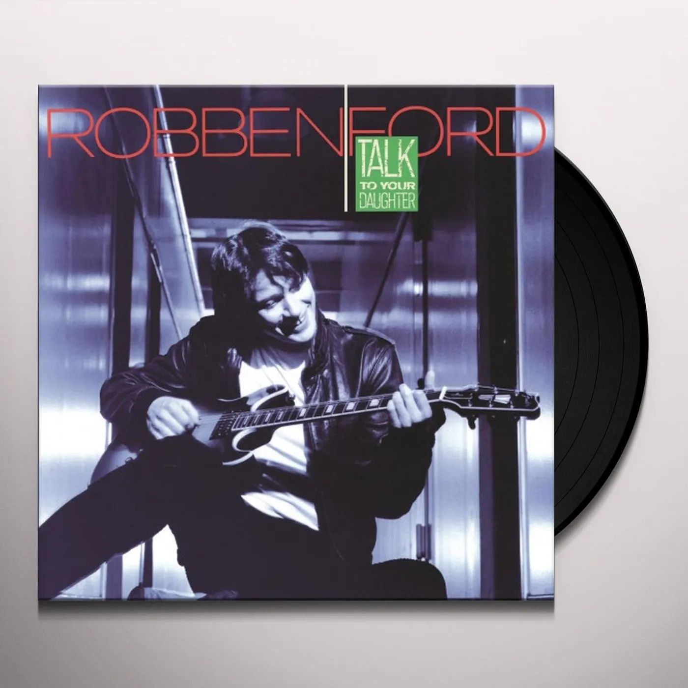 Robben Ford Talk To Your Daughter Vinyl Record
