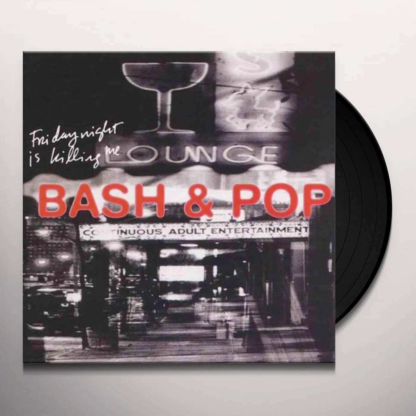 Bash & Pop Friday Night Is Killing Me Vinyl Record
