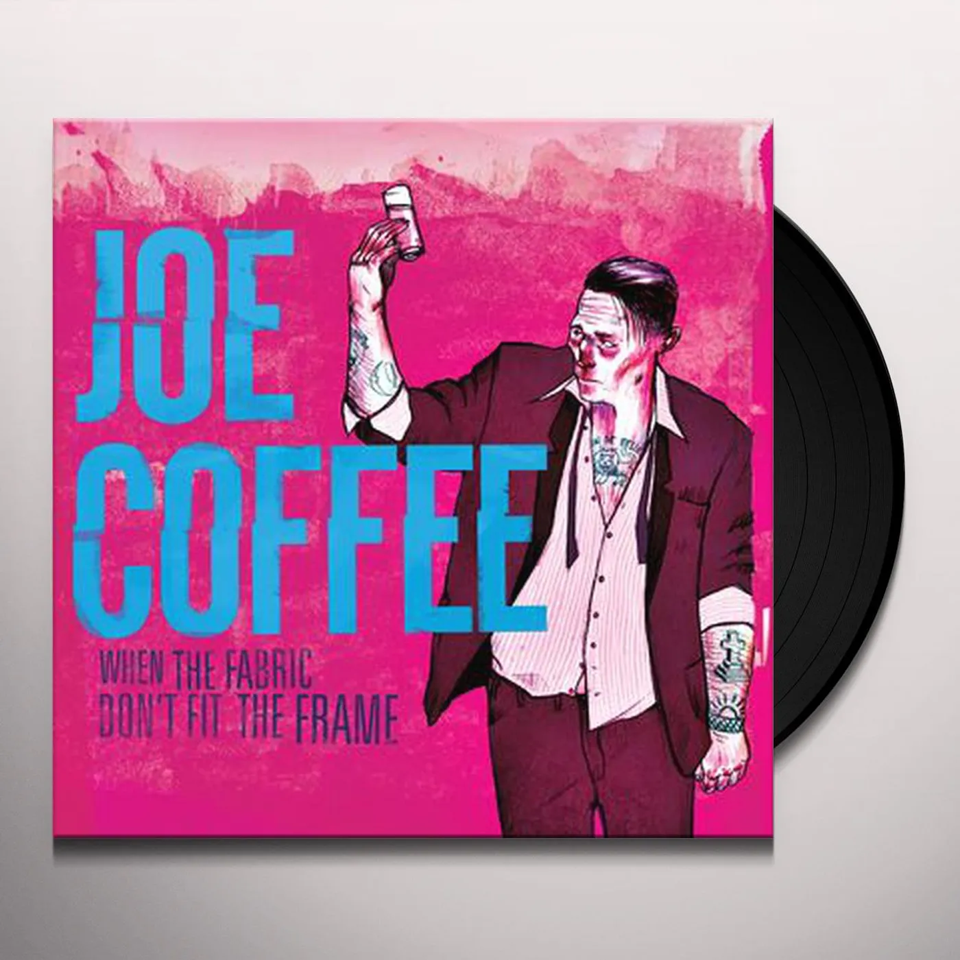 Joe Coffee When the Fabric Don't Fit the Frame Vinyl Record