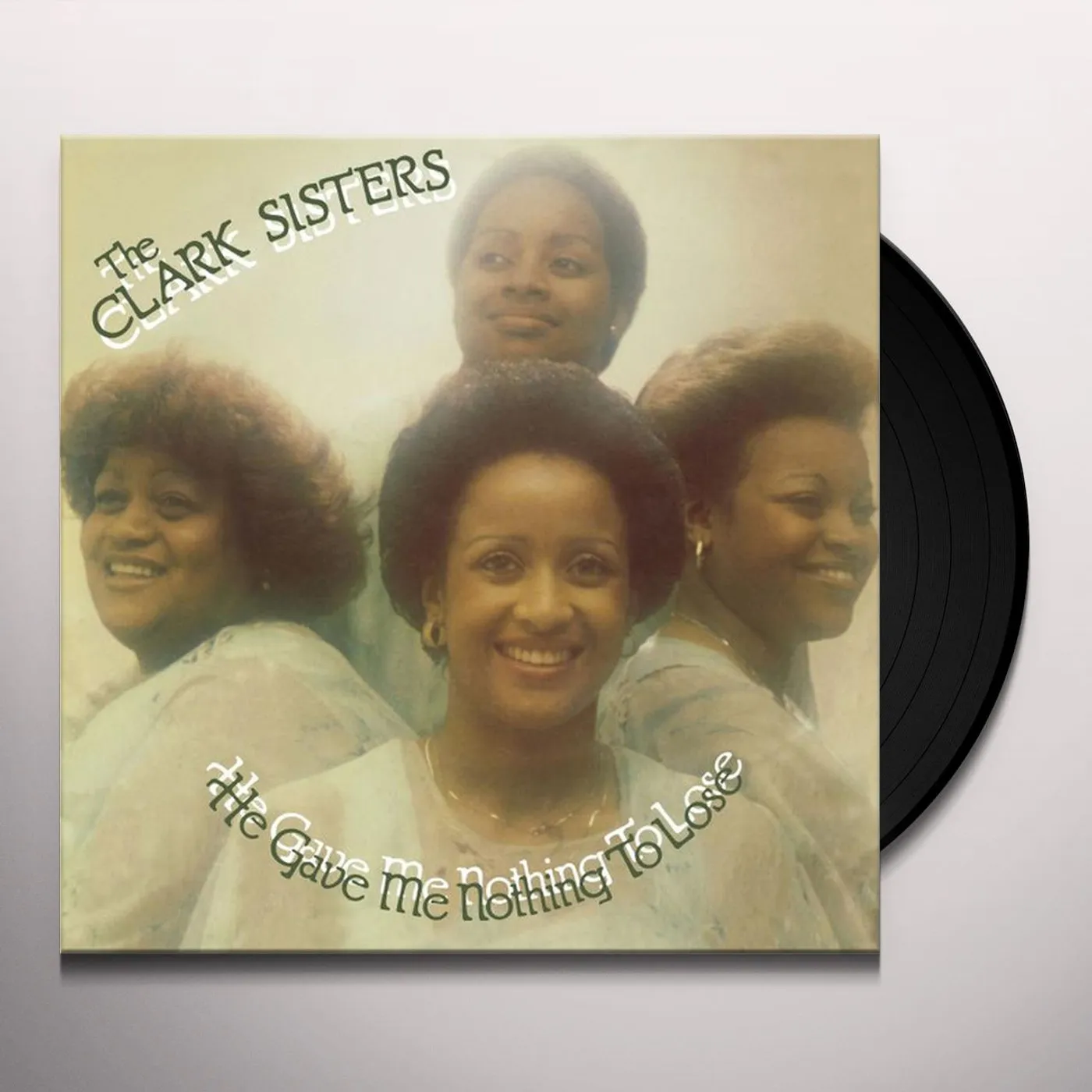 The Clark Sisters HE GAVE ME NOTHING TO LOSE Vinyl Record