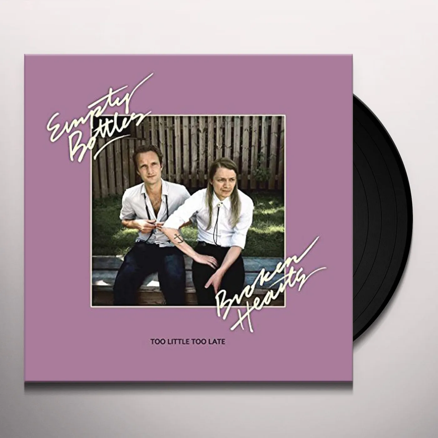 Empty Bottles Broken Hearts Too Little Too Late Vinyl Record