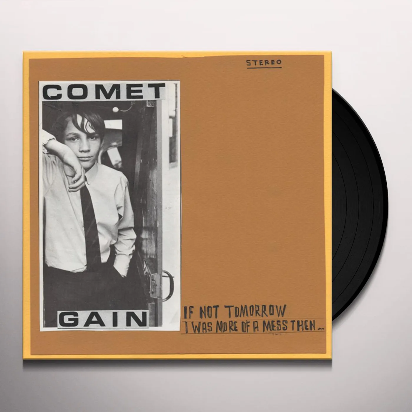 Comet Gain IF NOT TOMORROW / I WAS MORE OF A MESS THEN Vinyl Record