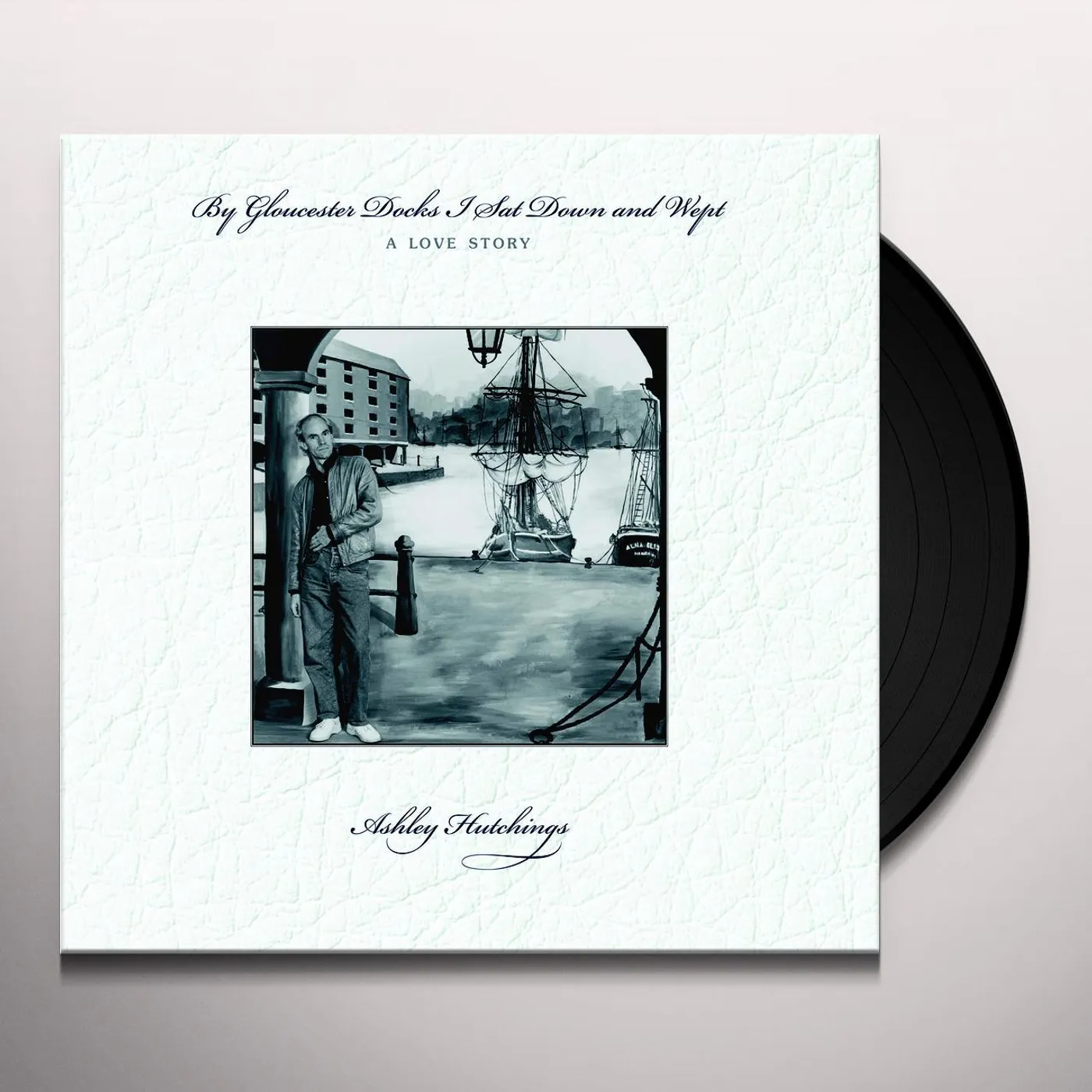 Ashley Hutchings BY GLOUCESTER DOCKS I SAT & WEPT: A LOVE STORY Vinyl Record