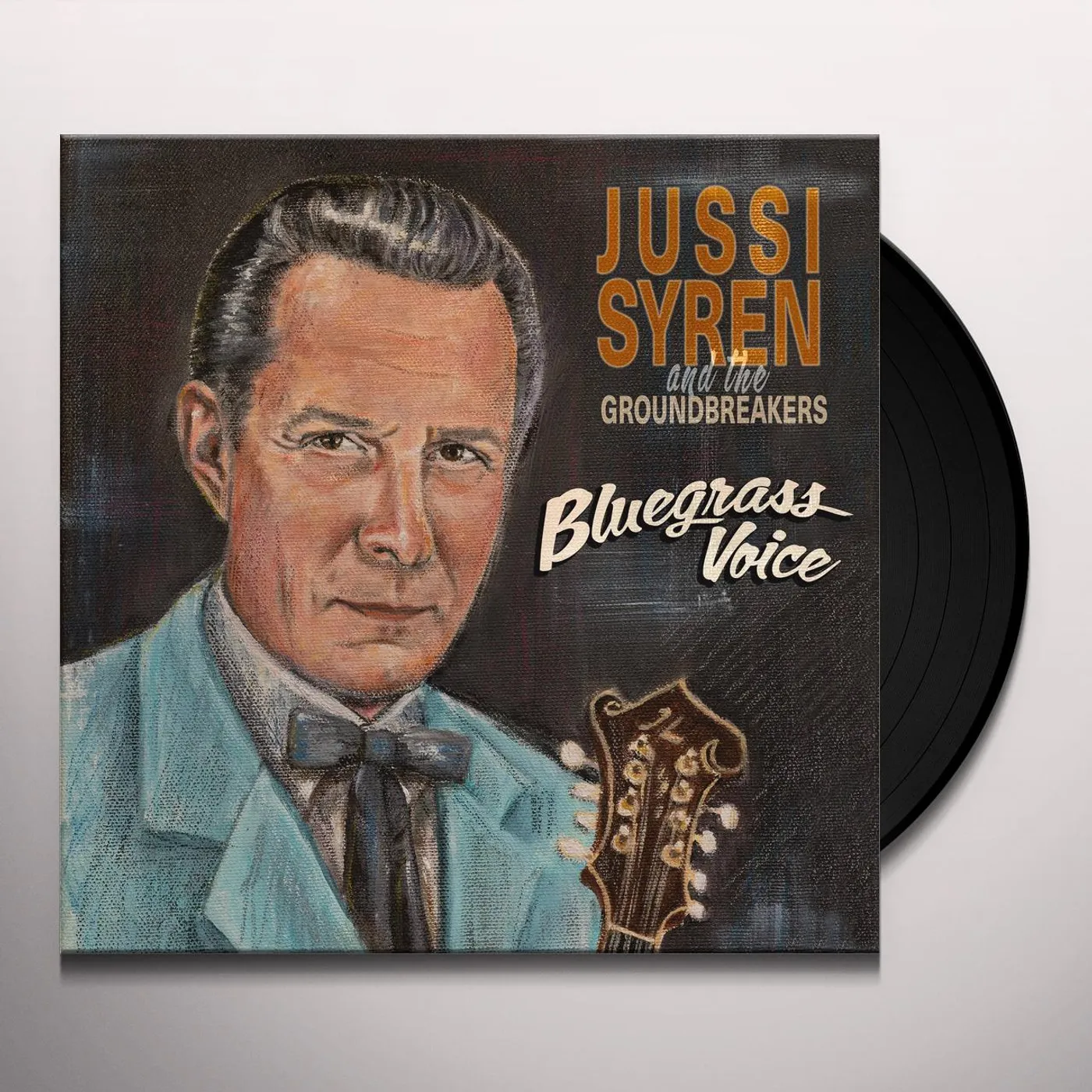 Jussi Syren & The Groundbreakers BLUEGRASS VOICE Vinyl Record