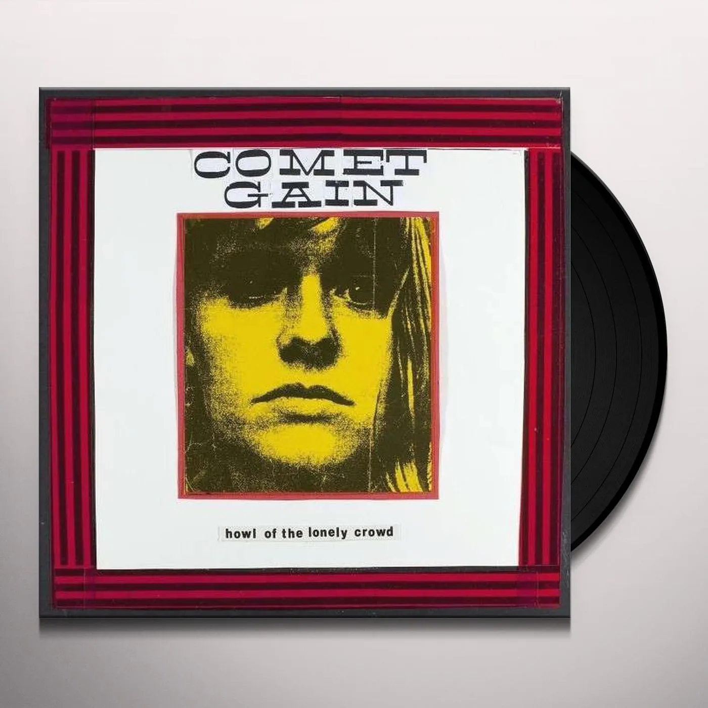Comet Gain Howl of The Lonely Crowd Vinyl Record
