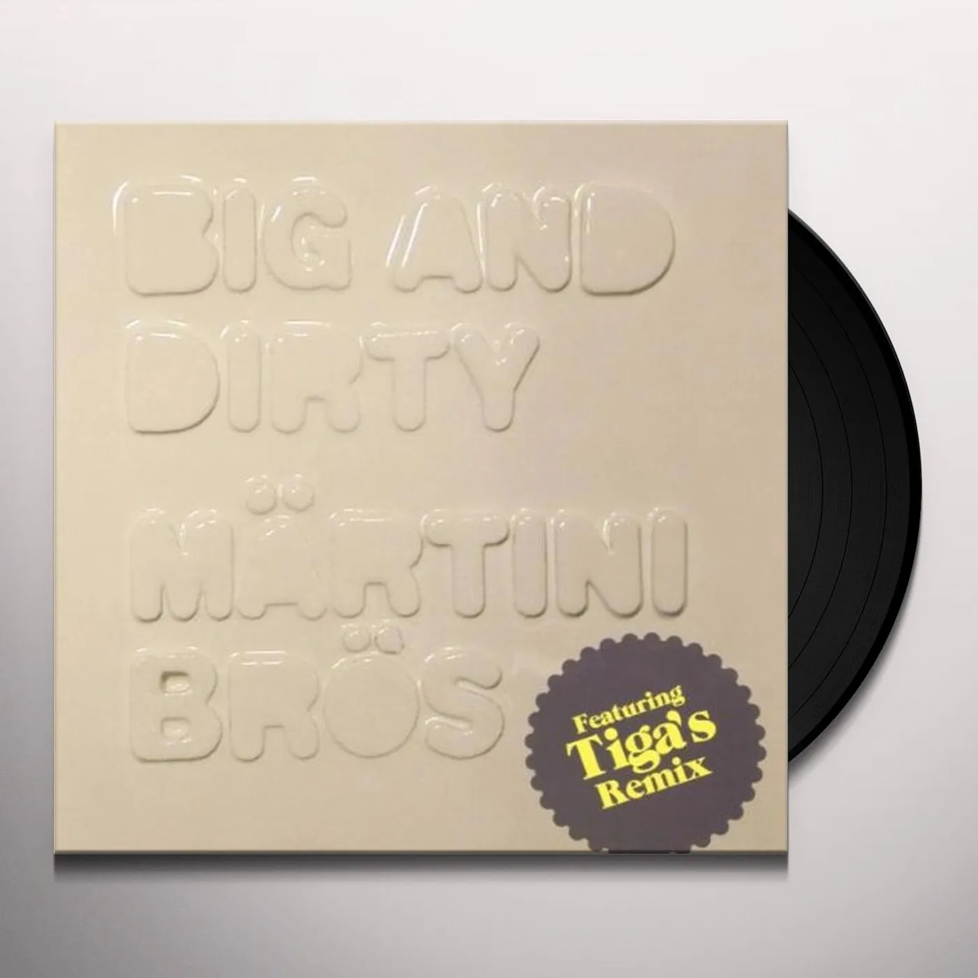 Märtini Brös BIG & DIRTY (+TIGA REMIX) Vinyl Record
