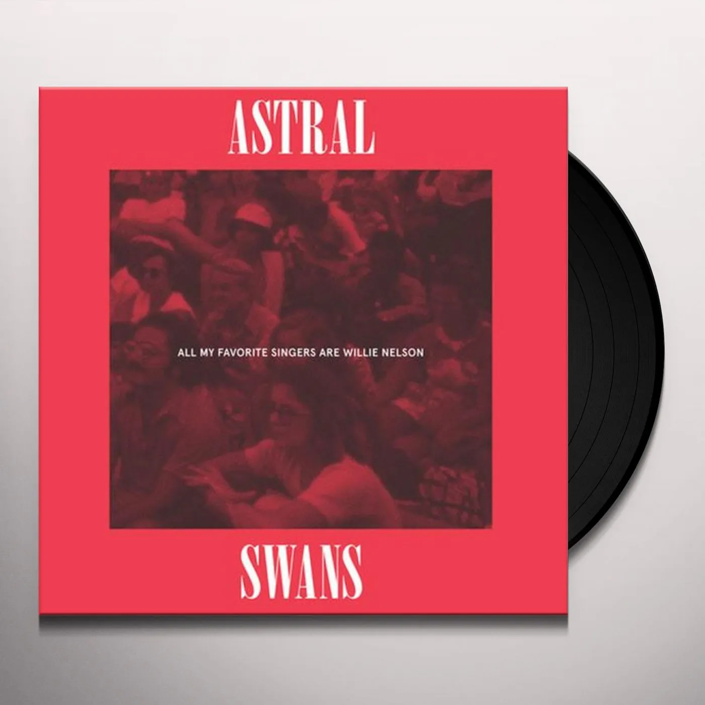 Astral Swans All My Favorite Singers Are Willie Nelson Vinyl Record