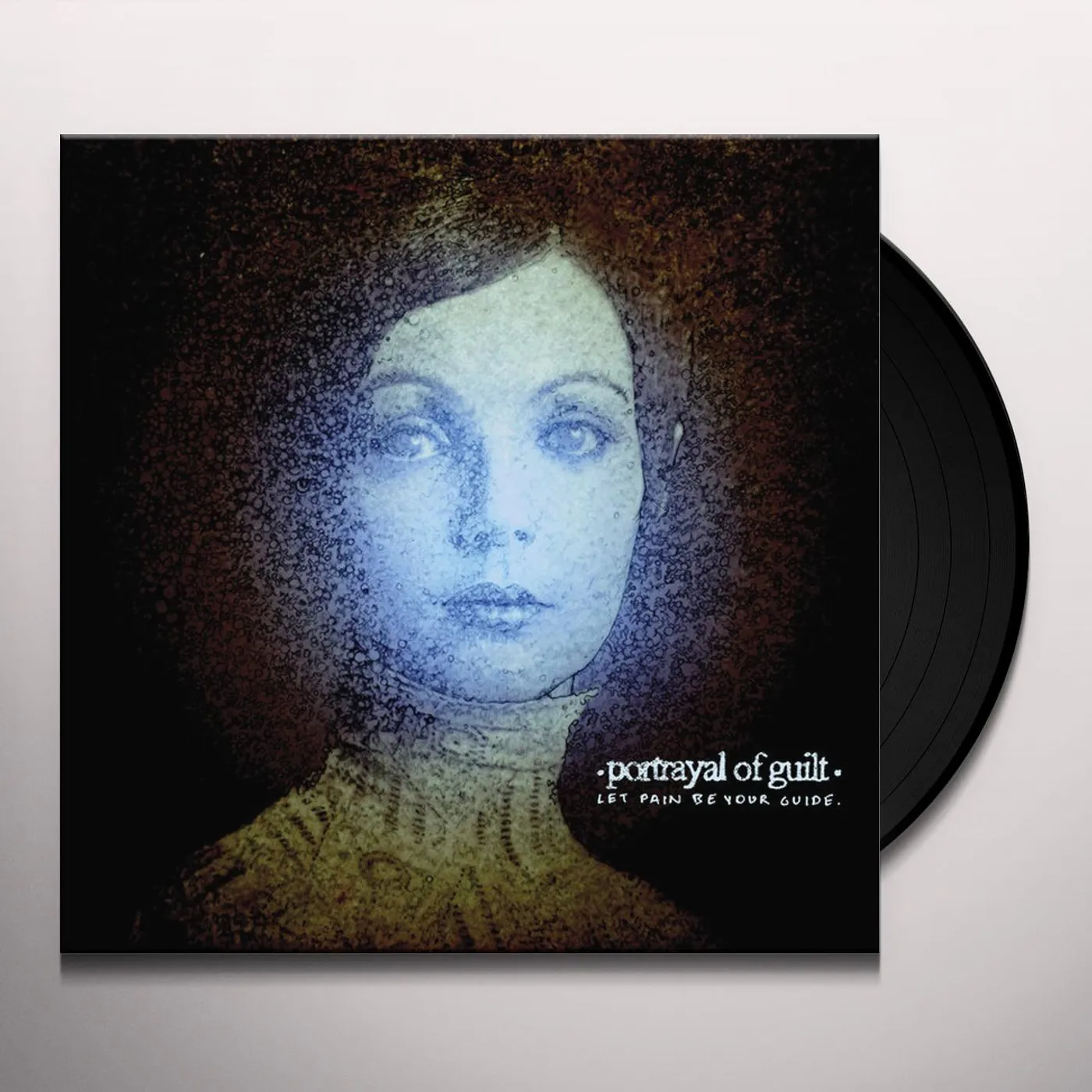 Portrayal of Guilt Let Pain Be Your Guide Vinyl Record