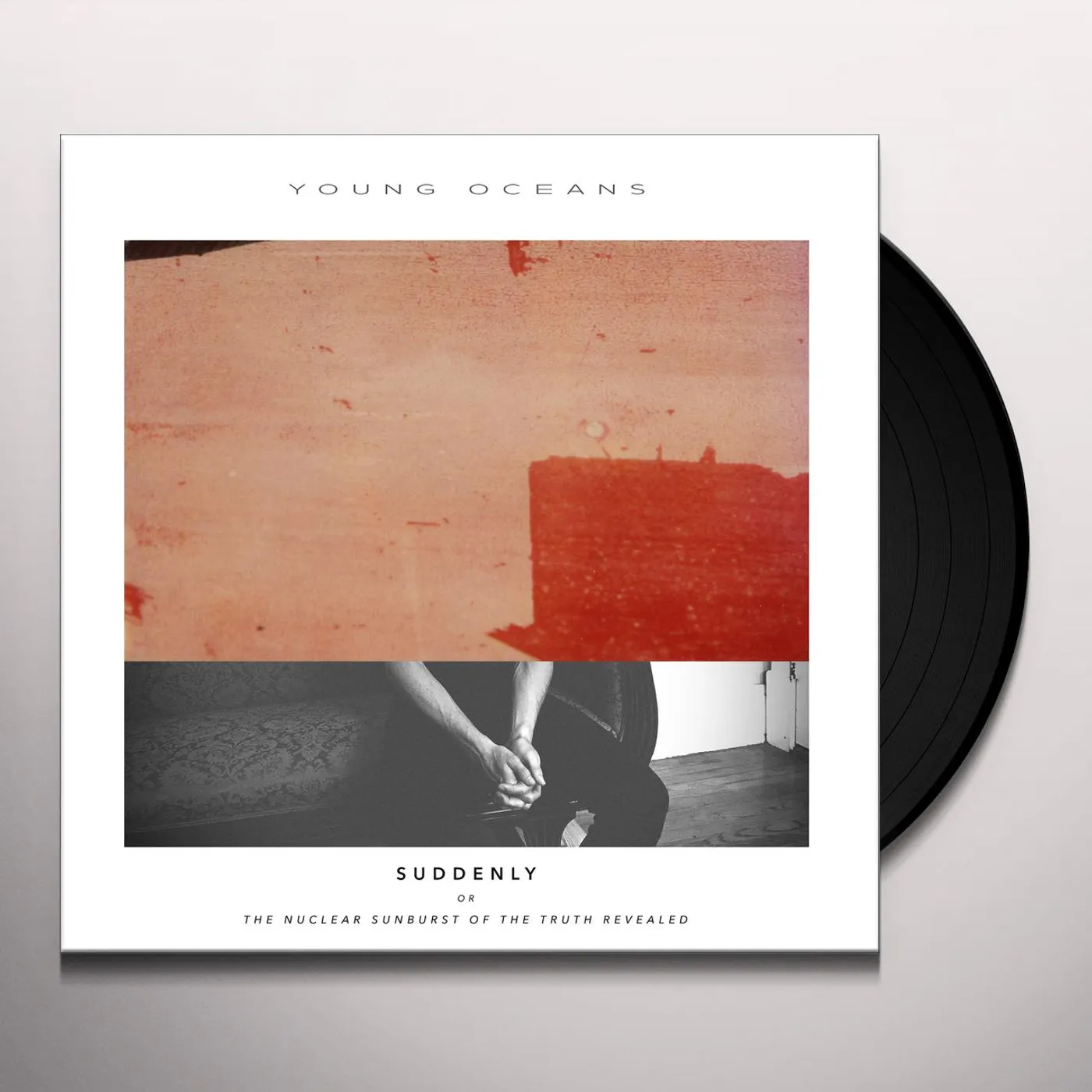 Young Oceans SUDDENLY (OR THE NUCLEAR SUNBURST OF THE TRUTH Vinyl Record
