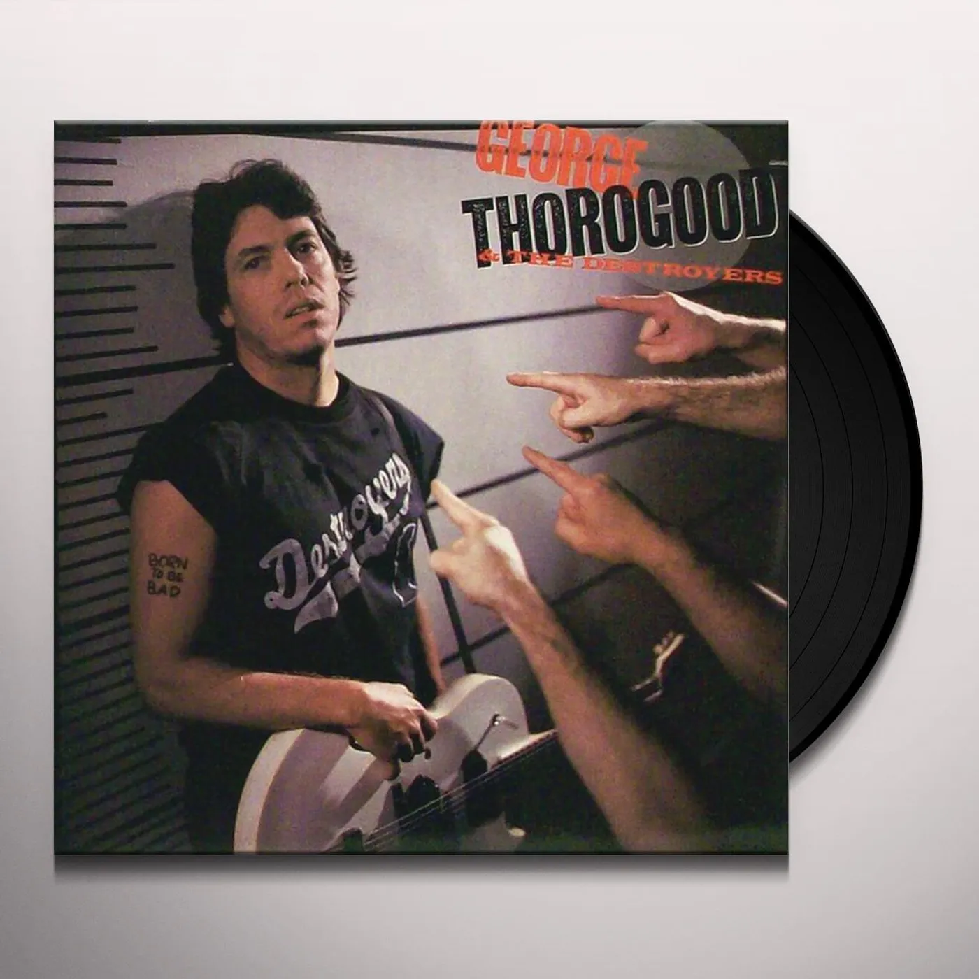 George Thorogood & The Destroyers Born To Be Bad Vinyl Record