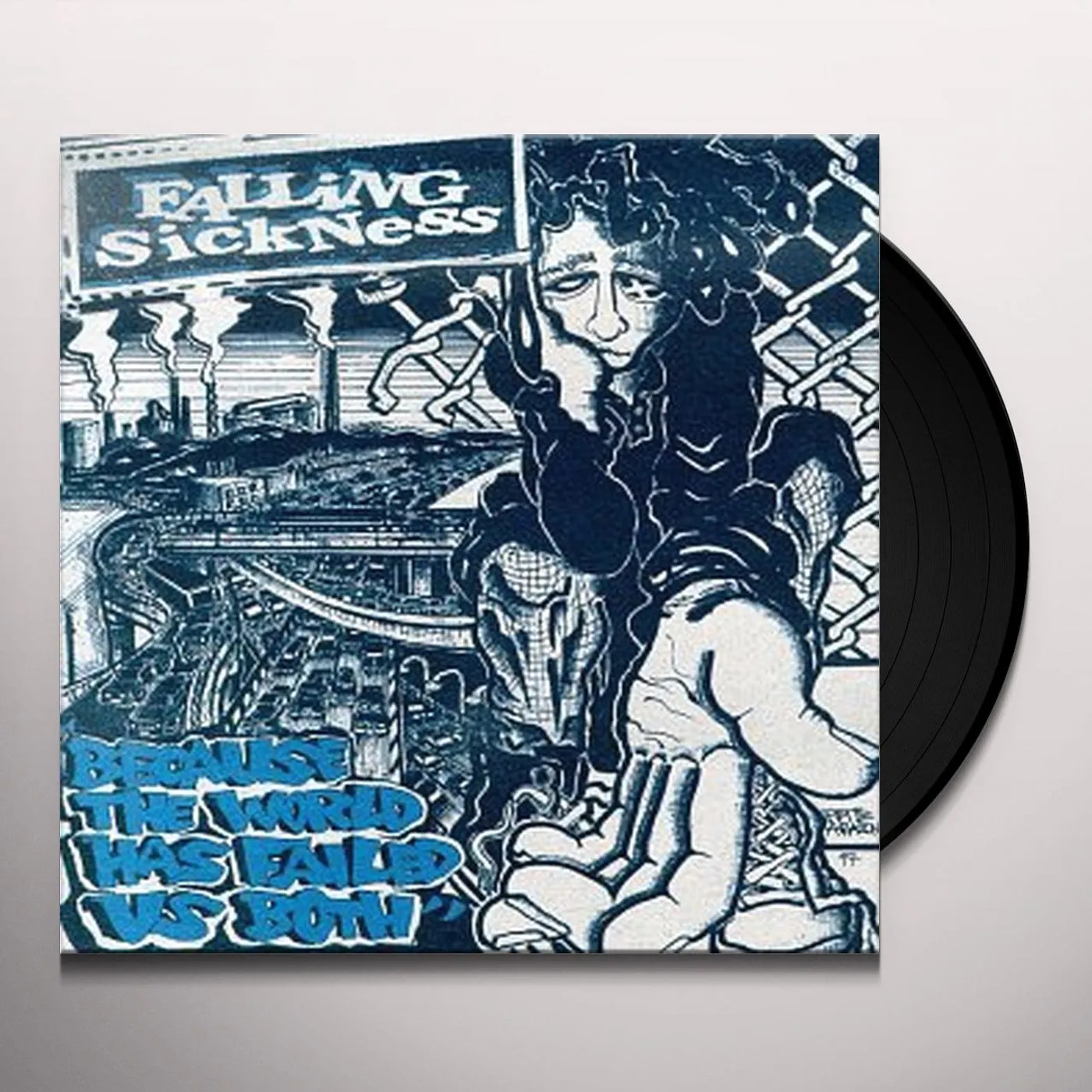 Falling Sickness Because The World Has Failed Us Both Vinyl Record