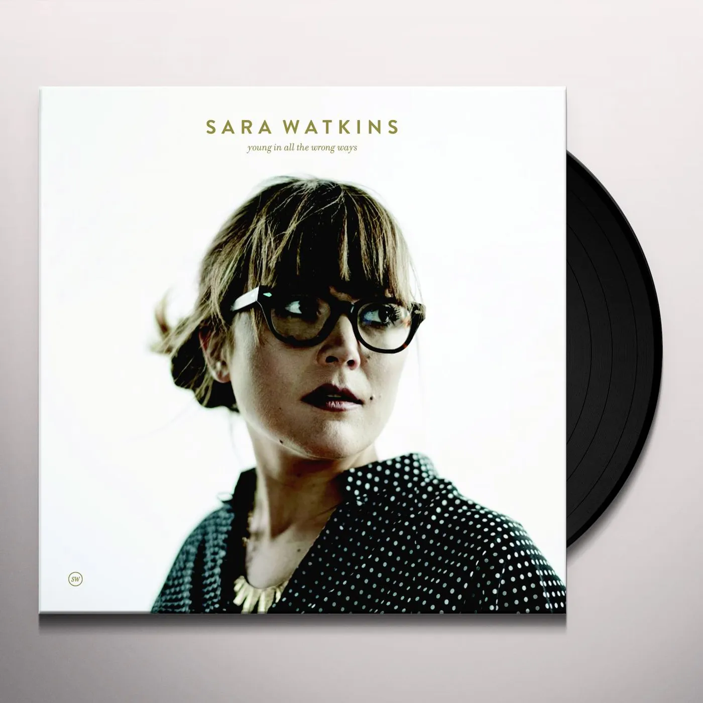 Sara Watkins Young In All The Wrong Ways Vinyl Record