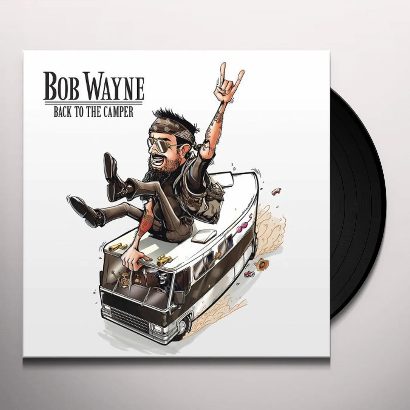 Bob Wayne Back To The Camper Vinyl Record