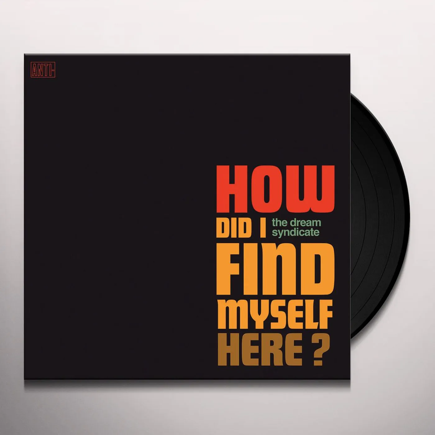 The Dream Syndicate HOW DID I FIND MYSELF HERE Vinyl Record