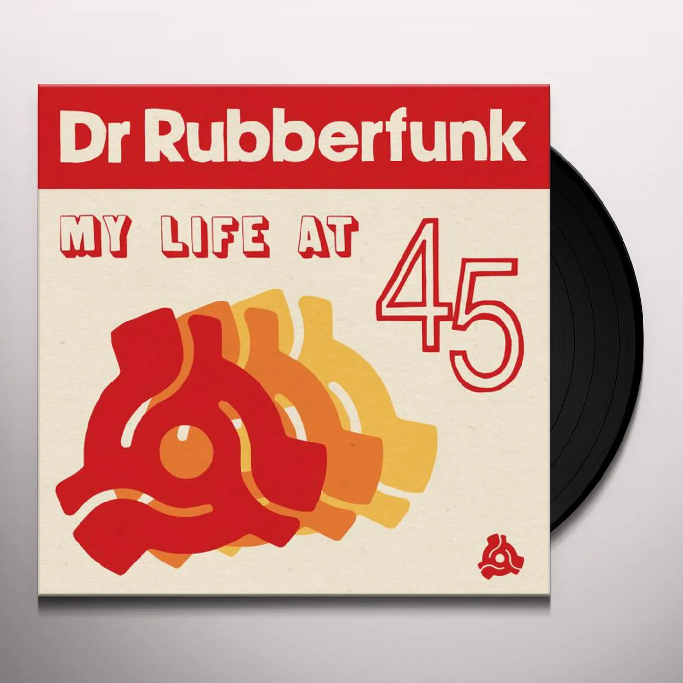 Dr Rubberfunk My Life at 45 Vinyl Record