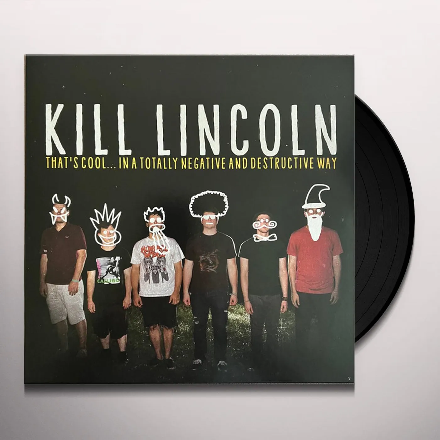 Kill Lincoln THAT'S COOL…IN A TOTALLY NEGATIVE & DESTRUCTIVE WAY Vinyl Record