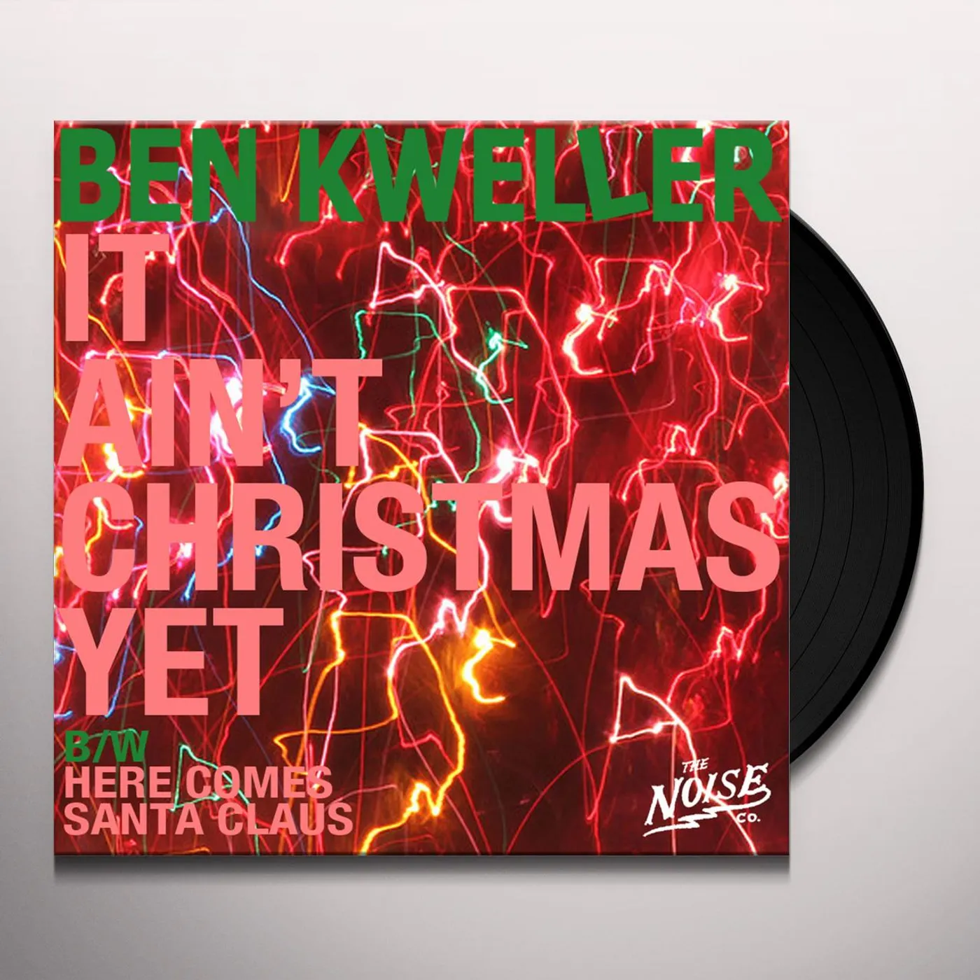 Ben Kweller IT AIN'T CHRISTMAS / HERE COMES SANTA CLAUSE Vinyl Record